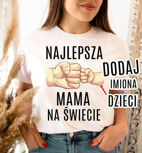 Koszulka NAJLEPSZA MAMA NA ŚWIECIE - DODAJ IMIONA 1 DZIECKA