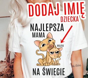 Koszulka na dzień mamy - NAJLEPSZA MAMA NA ŚWIECIE Z JEDNYM DZIECKIEM 