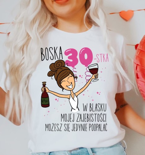 Koszulka na 30 urodziny dla koleżanki, na 30 dla przyjaciółki
