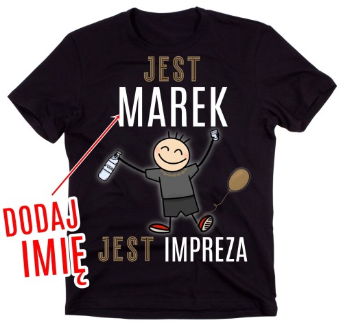 MĘSKA Koszulka na urodziny/imieniny z imieniem - jest impreza !!