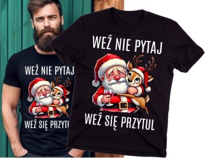 Koszulka dla męża na święta - weź nie pytaj weź się przytul.jpg