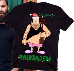 ŚMIESZNA KOSZULKA NA ŚWIĘTA - WSZYSTKIEGO NAWZAJEM V.jpg