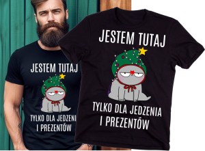 ŚMIESZNA KOSZULKA NA PREZENT JESTEM TUTAJ DLA JEDZENIA I PREZENTÓW.jpg