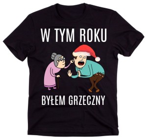 ŚMIESZNA ŚWIĄTECZNA KOSZULKA W TYM ROKU BYŁEM GRZECZNY B.jpg