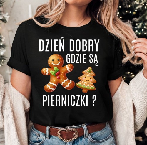 ŚMIESZNA KOSZULKA NA ŚWIĘTA - DZIEŃ DOBRY GDZIE SĄ PIERNICZKI