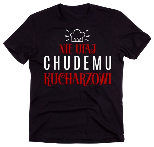 Koszulka dla kucharza - nie ufaj chudemu kucharzowi.jpg
