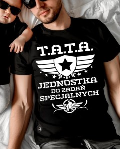 Koszulka dla Taty - tata jednostka do zadań specjalnych.jpg