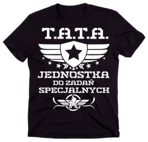 Koszulka dla Taty - tata jednostka do zadań specjalnych v.jpg