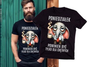 ŚMIESZNA MĘSKA KOSZULKA - PONIEDZIAŁEM POWINIEN BYĆ TYLKO DLA CHĘTNYCH.jpg