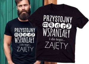 Koszulka dla facera - przytojny mądty wspaniały i do tego zajęty na prezent.jpg