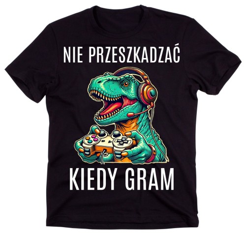 KOSZULKA DLA GRACZA NIE PRZESZKADZAĆ KIEDY GRAM.jpg