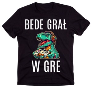 KOSZULKA DLA GRACZA BEDE GRAŁ W GRE NA PREZENT.jpg