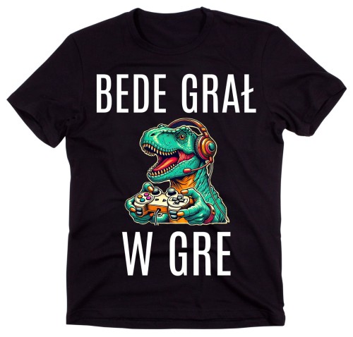 KOSZULKA DLA GRACZA BEDE GRAŁ W GRE NA PREZENT.jpg