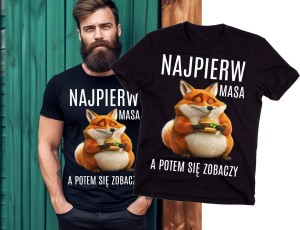 ŚMIESZNA MĘSKA KOSZULKA - NAJPIERW MASA.jpg