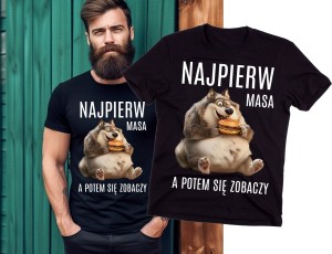 ŚMIESZNA MĘSKA KOSZULKA - NAJPIERW MASA W WILKIEM.jpg