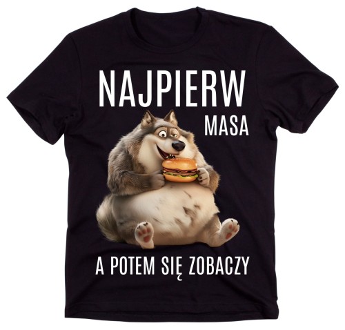 ŚMIESZNA MĘSKA KOSZULKA - NAJPIERW MASA W WILKIEM NA PREZENT.jpg