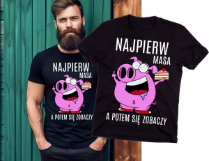 ŚMIESZNA MĘSKA KOSZULKA NAJPIERW MASA A POTEM SIĘ ZOBACZY.jpg