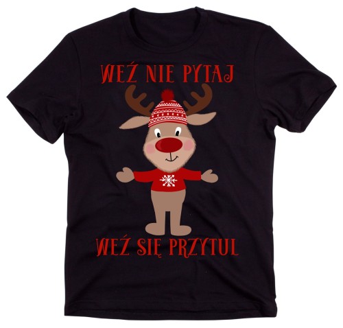 FAJNA MĘSKA KOSZULKA NA ŚWIĘTA WEŹ NIE PYTAJ WEŹ SIĘ PRZYTUL.jpg