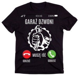 kOSZULKA DLA MECHANIKA GARAŻ DZWONI MUSZĘ IŚĆ ! b.jpg
