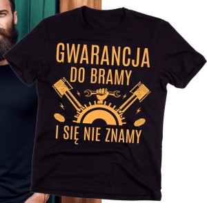 GWARANCJA DO BRAMY I SIĘ NIE ZNAMY - KOSZULKA DLA MECHANIKA