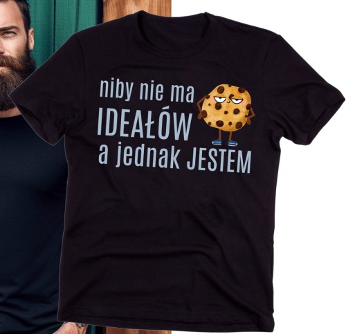 NIBY NIE MA IDEAŁÓW A JEDNAK JESTEM KOSZULKA MĘSKA B.jpg