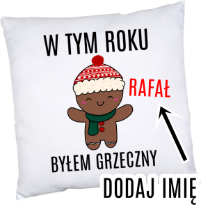 Poduszka z imieniem na klasowe mikołajki W TYM ROKU BYŁEM GRZECZNY 