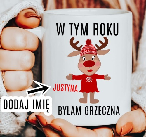 KUBEK NA KLASOWE MIKOŁAJKI W TYM ROKU BYŁAM GRZECZNA Z RENIFEREM