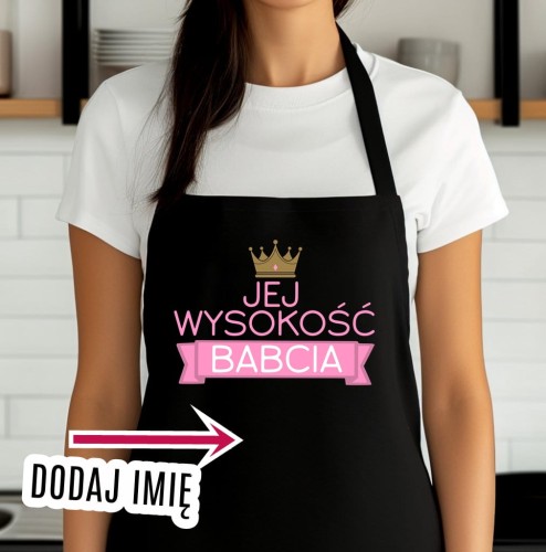 FARTUCH DLA BABCI - JEJ WYSOKOŚĆ BABCIA Z IMIENIEM.jpg