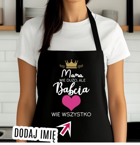 FARTUCH DLA BABCI - MAM WIE WSZYSTKO BABCIA WIE LEPIEJ.jpg