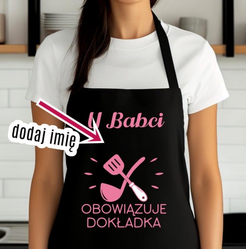 FARTUCH DLA BABCI - U BABCI OBOWIĄZUJE DOKŁADKA.jpg
