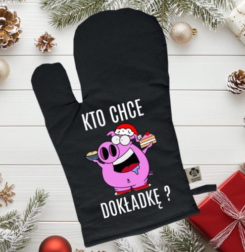 Rękawica kuchenna świąteczna - KTO CHCE DOKŁADKE
