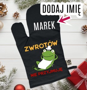 ŚMIESZNA RĘKAWICA KUCHENNA NA PREZENT DLA KUCHARZA ZWROTÓW NIE PRZYJMUJĘ 