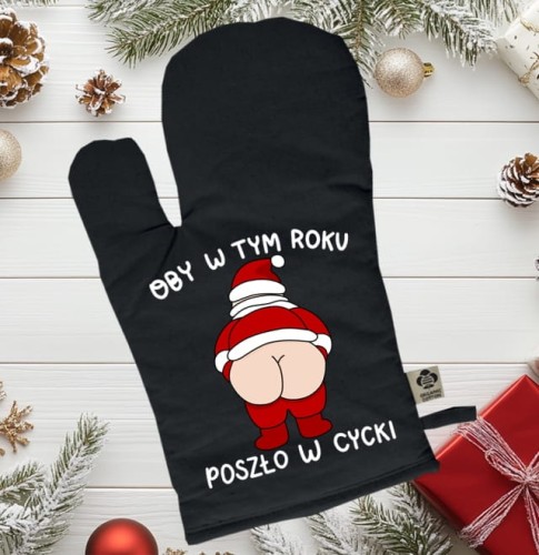ŚMIESZNA Rękawica kuchenna świąteczna - OBY W TYM ROKU POSZŁO W C