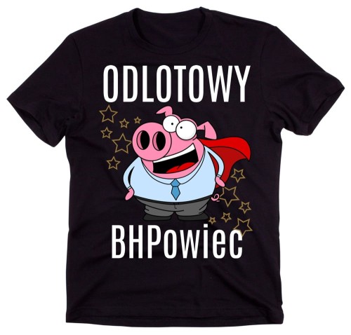 Koszulka dla bhpowca - odlotowy BHPOWIEC
