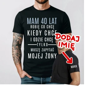 ŚMIESZNA MĘSKA KOSZULKA NA 40 - MAM 40 LAT Z IMIENIEM.webp