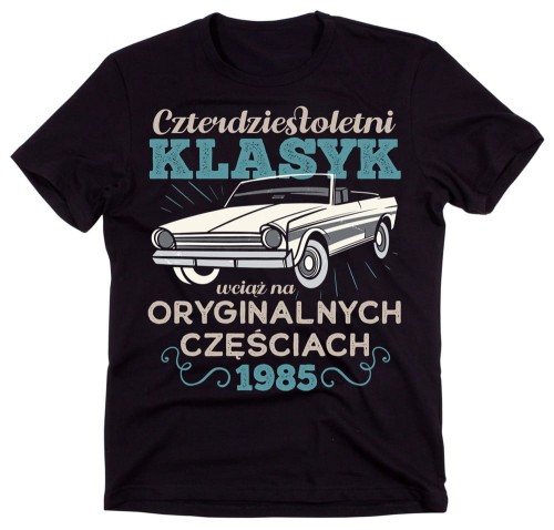 CZETERDZIESTOLETNI KLASYK - KOSZULKA MĘSKA NA 40 URODZINY - 2.jpg