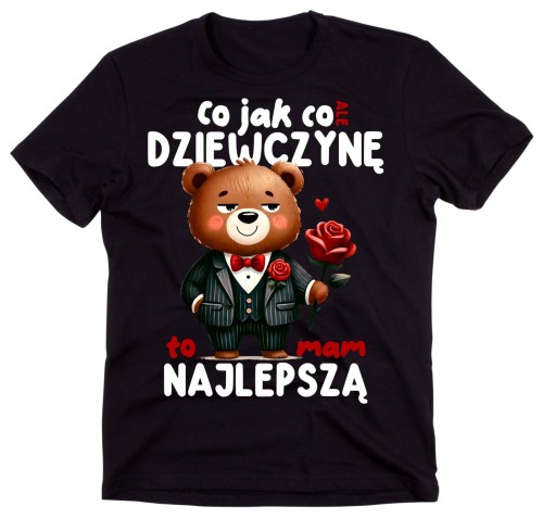 Koszulka dla chłopaka - co jak co ale dziwczynę to mam najlepszą.jpg