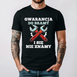 Koszulka dla mechanika na prezent - GWARANCJA DO BRAMY I SIĘ NIE ZNAMY.jpg