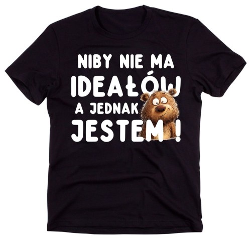 KOSZULKA NIBY NIE MA IDEAŁÓW A JEDNAK JESTEM.jpg