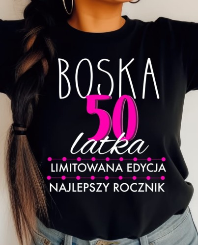 koszulka damska na 50 urodziny - boska 50 edycja limitowana.jpg