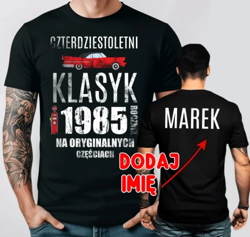 KOSZULKA NA 40 URODZINY CZTERDZIESTOLETNI KLASYK 1985.webp
