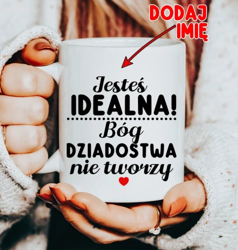 kubek jesteś idealna bóg dziadostwa nie twor.webp