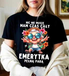 koszulka dla emerytki nic nie muszę mam czas cały.webp