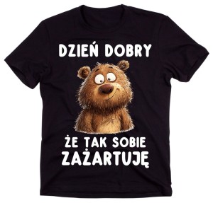 fajna męska koszulka na prezent dzień dobry, że tak sobie zażartuję - 2.jpg