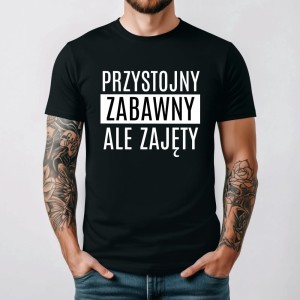 Koszulka dla chłopaka PRZYSTOJNY ZABAWNY ALE ZAJĘTY.jpg