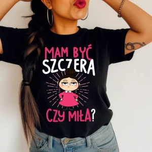 KOSZULKA NA PREZENT, MAM BYĆ SZCZERA CZY MIŁA.webp