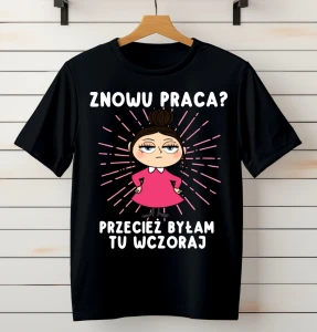 koszsulka damska znowu praca przecież byłam tu wczoraj brunetka.webp