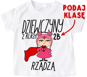 KOSZULKA DZIECIĘCA DZIEWCZYNY Z KLASY RZĄDZĄ, PREZENT NA DZIEŃ KOBIET.webp