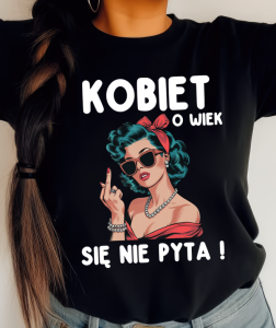 Koszulka damska na urodzIny KOBIET O WIEK SIĘ NIE PYTA vb.png