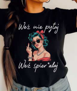 Fajna koszulka damska weź nie pytaj cv.png